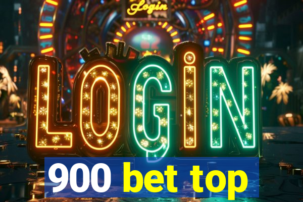 900 bet top